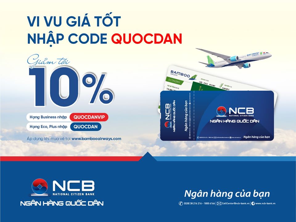 ƯU ĐÃI “QUYỀN LỰC” MỚI TOANH TỪ BAMBOO AIRWAYS VÀ NGÂN HÀNG QUỐC DÂN (NCB)