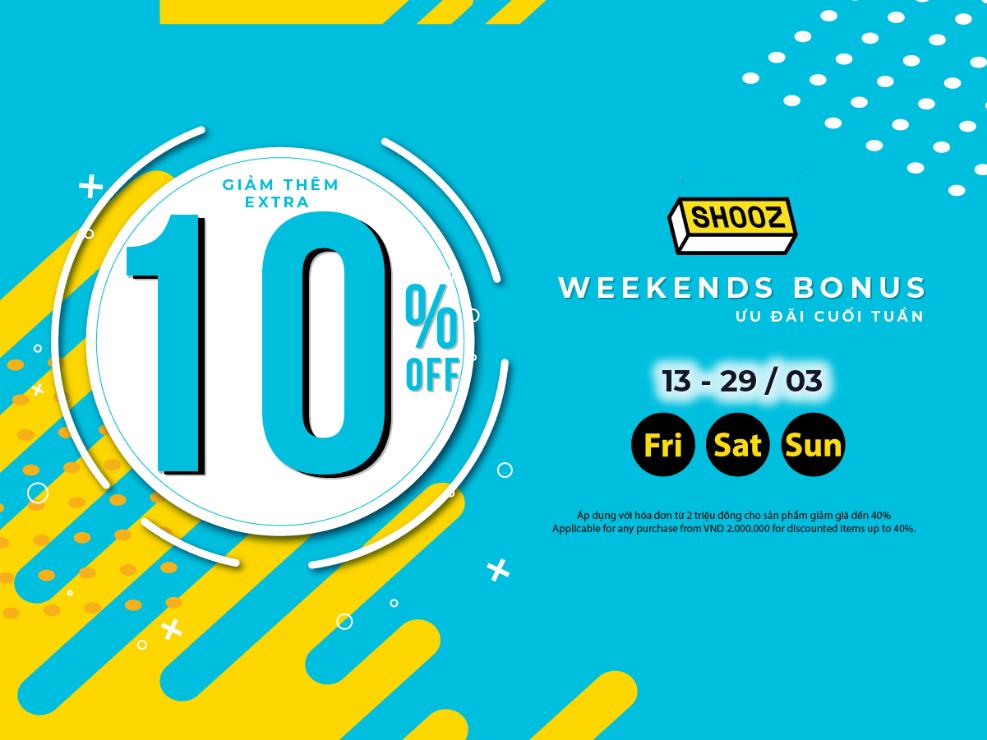 WEEKEND BONUS: GIẢM THÊM 10%