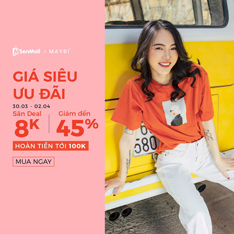MAYBI x SENMALL: SĂN DEAL 8K - GIÁ SIÊU ƯU ĐÃI GIẢM ĐẾN 45%