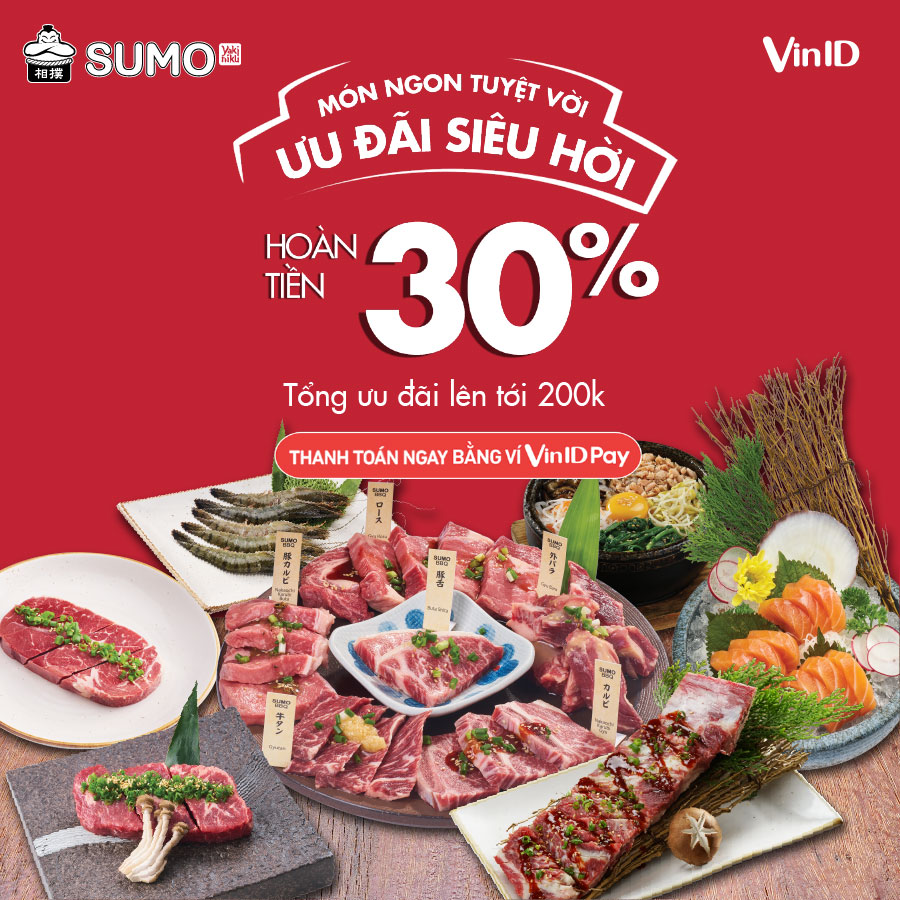 TỚI SUMO YAKINIKU THOẢ THÍCH NƯỚNG NHẬT - NHẬN ƯU ĐÃI HOÀN TIỀN 100K TỪ VINID PAY