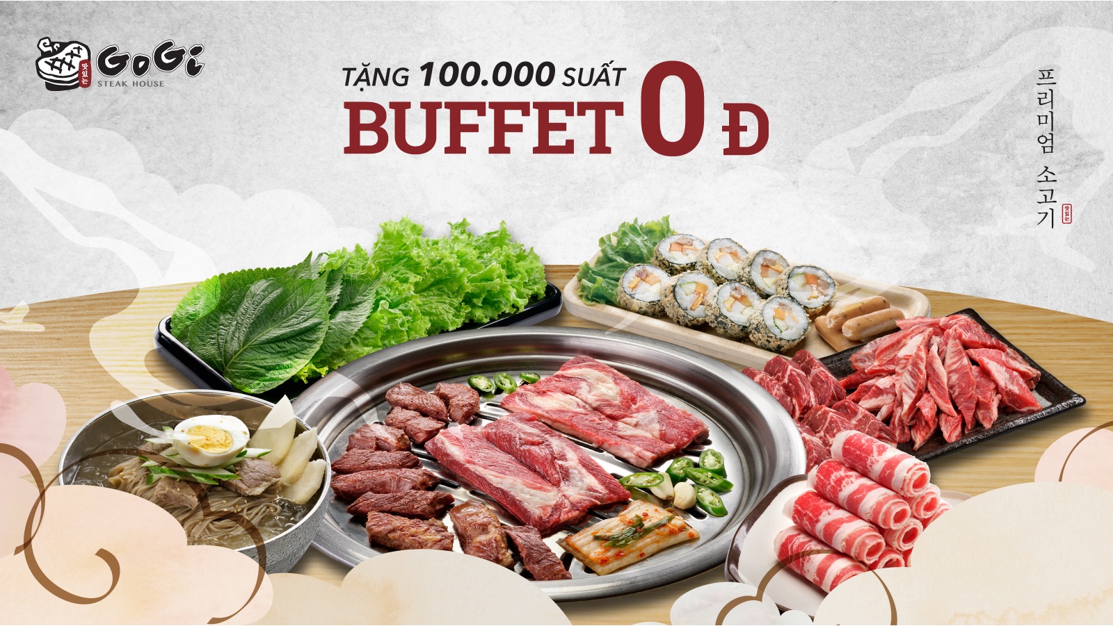 TRẢI NGHIỆM NƯỚNG HẢO HẠNG TẠI GOGI STEAK HOUSE: DÀNH TẶNG 100.000 SUẤT BUFFET